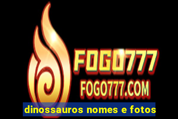 dinossauros nomes e fotos